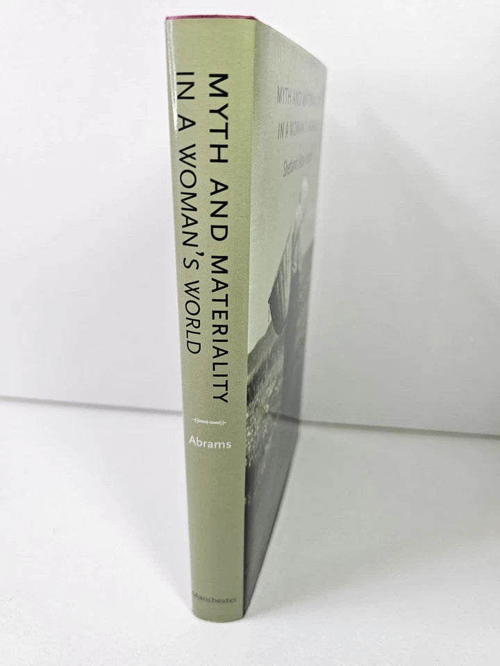 Myth and Materiality in a Woman's World: Shetland 1800-2000 by L Abrams (2005)