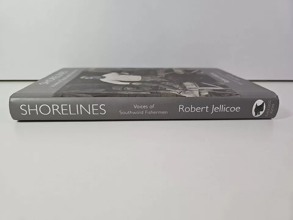 SIGNED - Shorelines: Voices of Southwold Fishermen by Robert Jellicoe (2021)