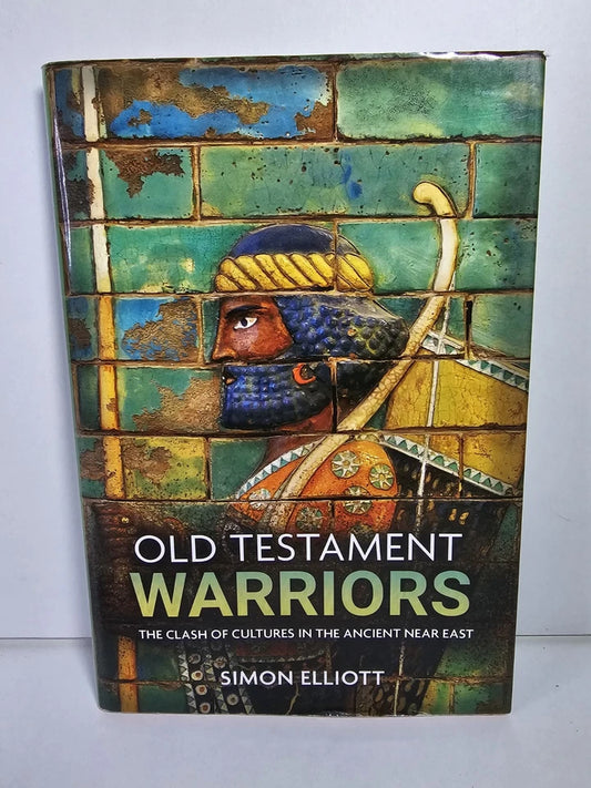 Old Testament Warriors: The Clash of Cultures... Simon Elliott (2021)