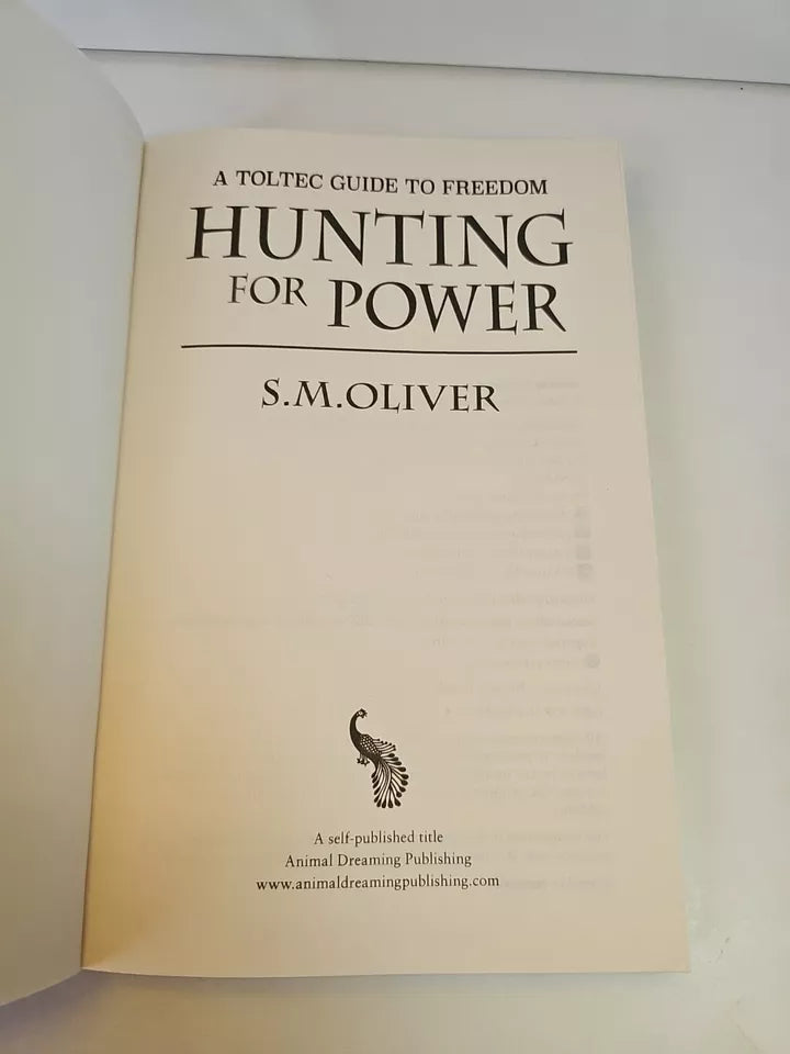 Hunting for Power: A Toltec Guide to Freedom by S. M. Oliver (2021)