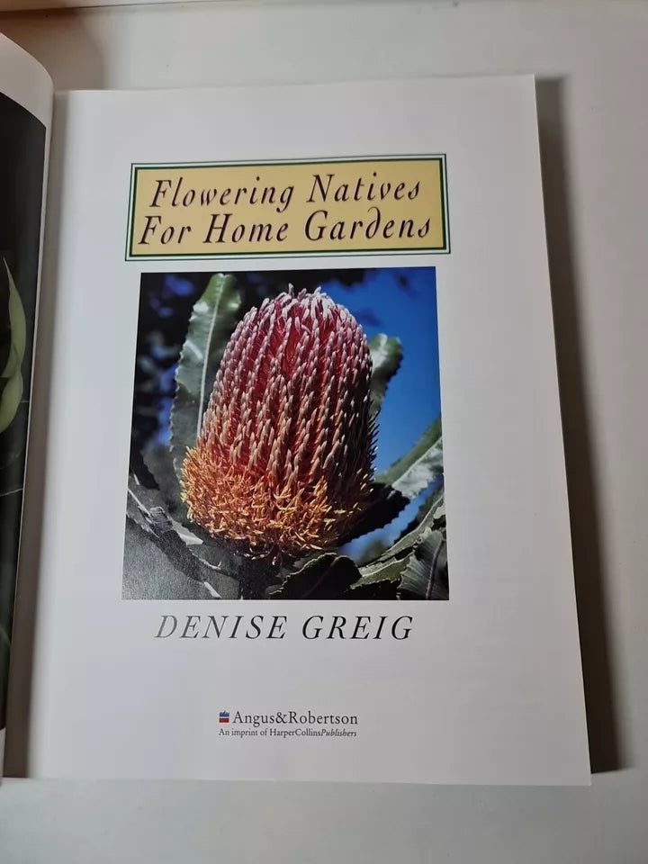 Flowering Natives for Home Gardens by Denise Greig (1996)