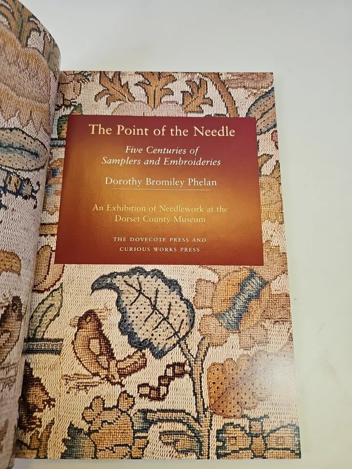 SIGNED - The Point of the Needle: Five Centuries... by Dorothy Phelan (2001)