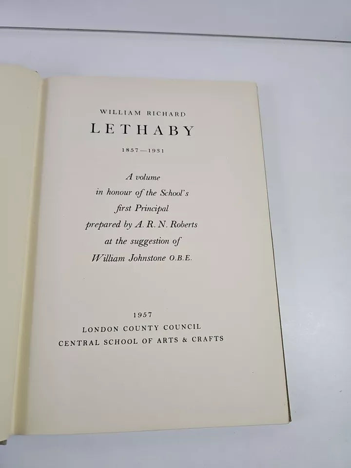 William Richard Lethaby 1857-1931.. Honour of the School's First Principle