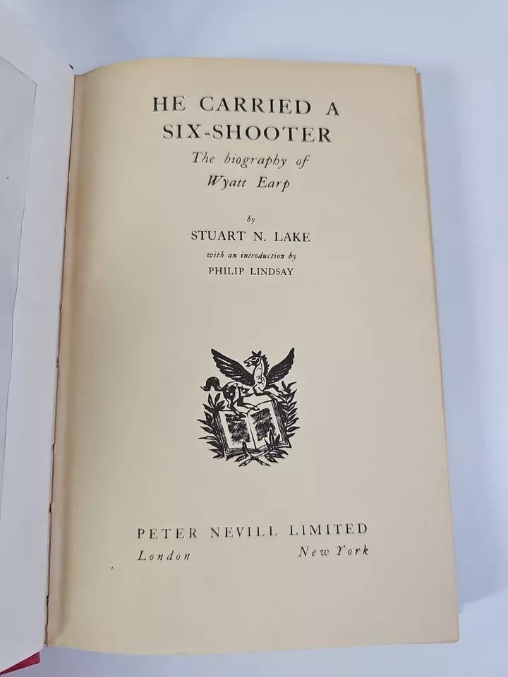 He Carried a Six-Shooter by Stuart N Lake (HB, 1953)