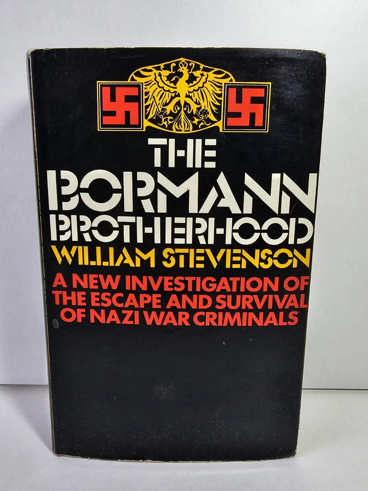 Bormann Brotherhood: New Investigations of the Escape ... by W. Stevenson (1973)