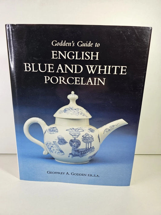 Godden's Guide to English Blue and White Porcelain by Geoffrey A. Godden...