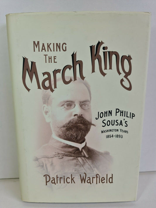 Making the March King: John Philip Sousa's Washington Years, 1854-1893