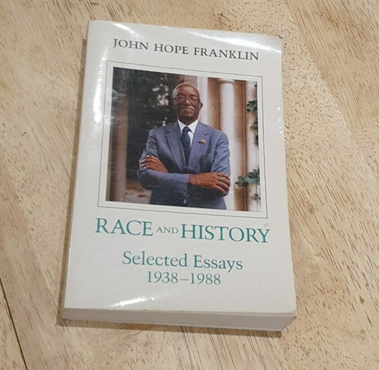 Race and History: Selected Essays, 1938-88 by John Hope Franklin