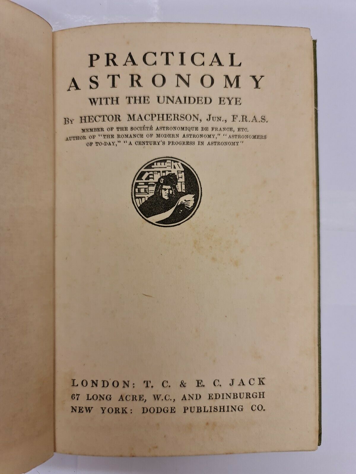 Practical Astronomy With The Unaided Eye by Hector MacPherson