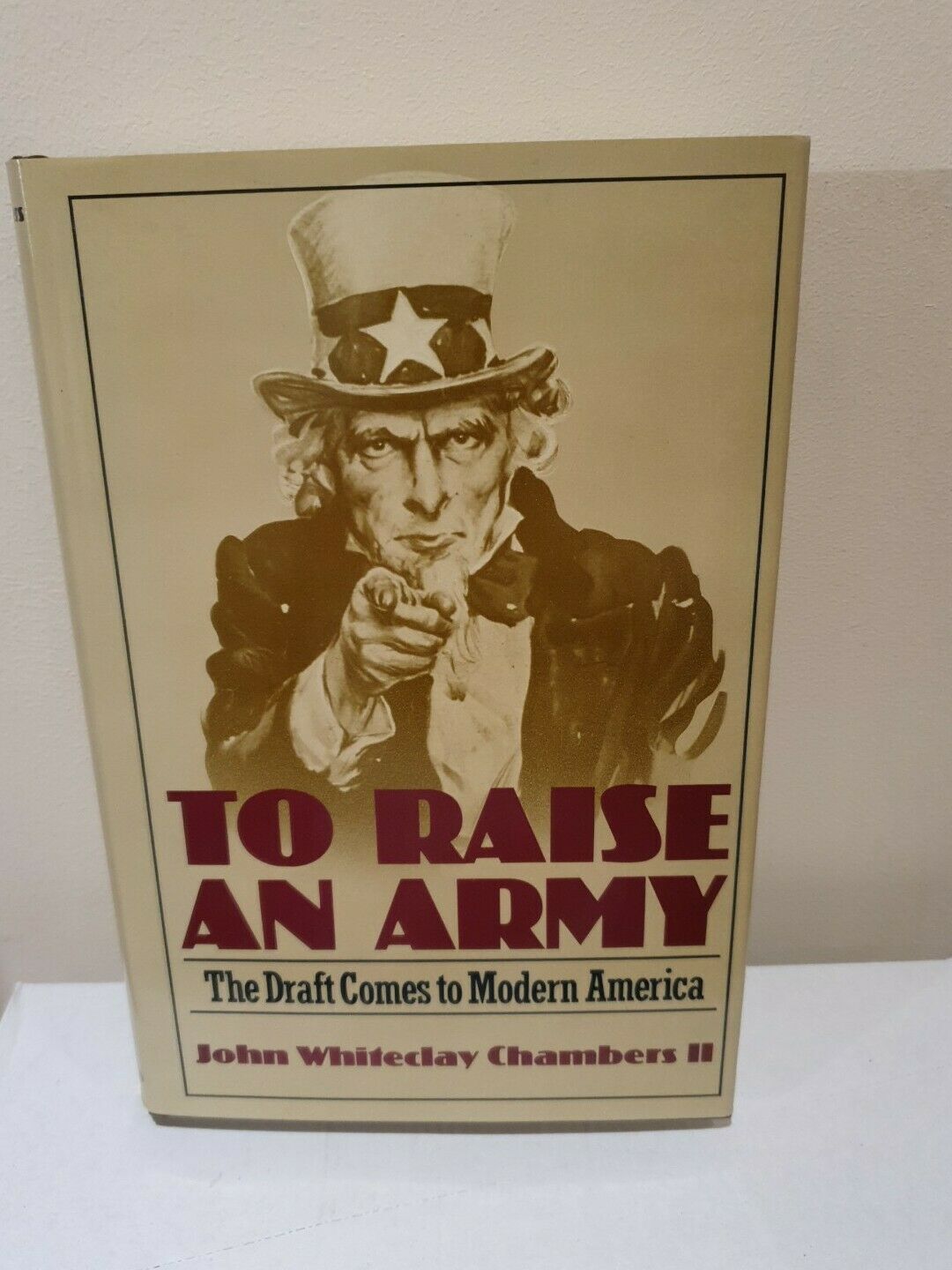 SIGNED To Raise an Army by John Whiteclay Chambers II