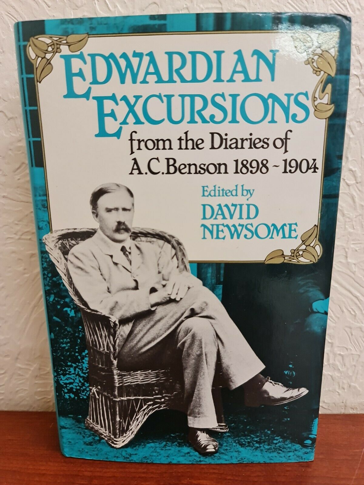 SIGNED - Edwardian Excursions: From the Diaries of AC Benson, 1898-1904