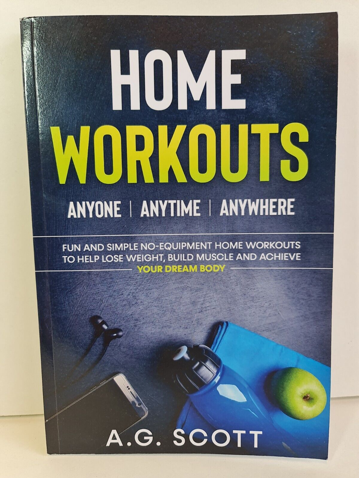 Home Workouts; Anyone Anytime Anywhere; Fun and Simple No-Equipment -