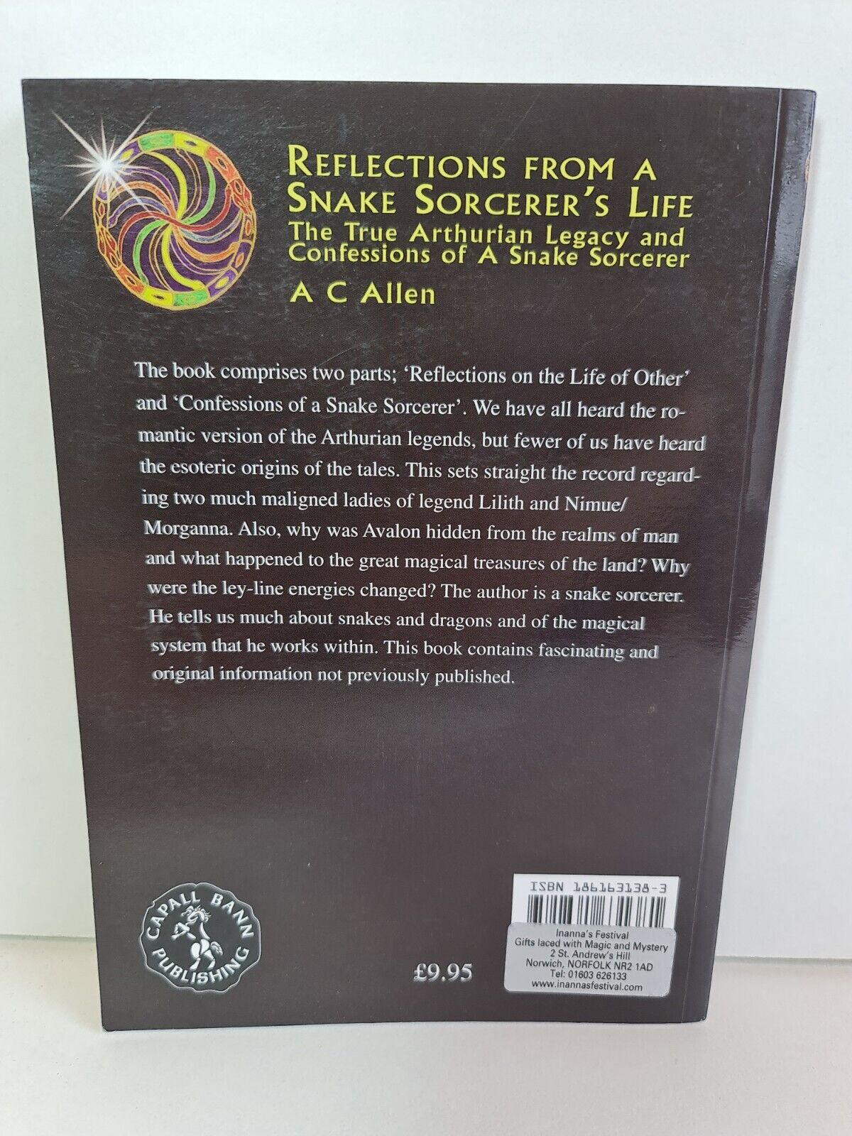 Reflections of A Snake Sorcerer: The True Arthurian Legacy and Confessions of a Snake Sorcerer by Allen
