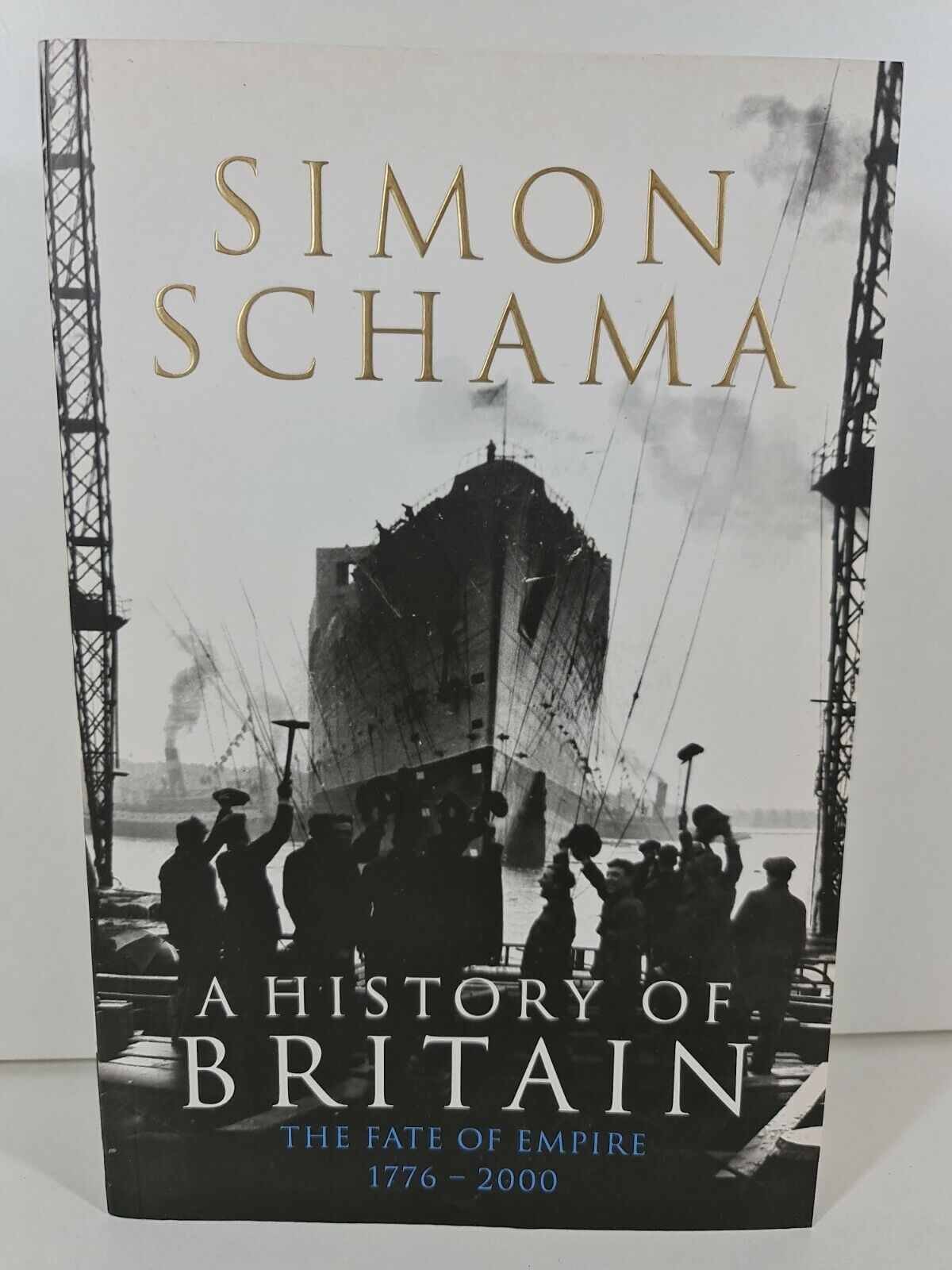 A History of Britain: Fate of Empire 1776-2000 by Simon Schama