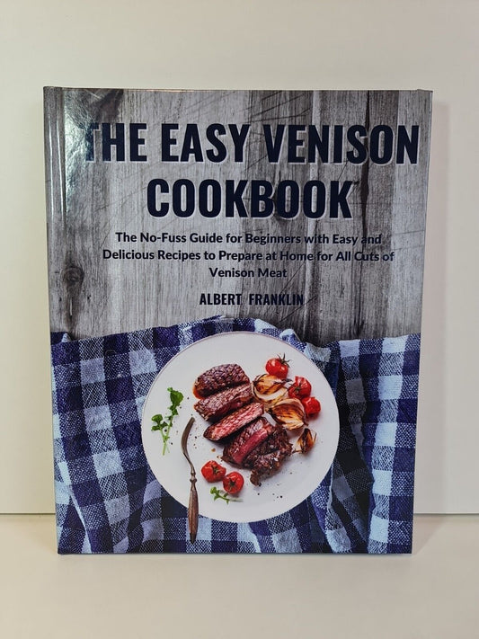 The Easy Venison Cookbook by Albert Franklin (2021)