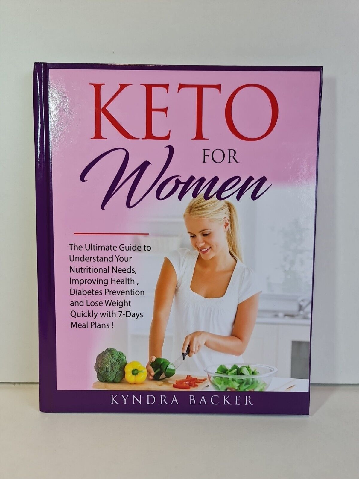 Keto for Women: The ultimate beginners guide.. by Kyndra Backer