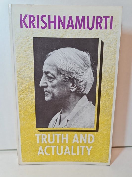 Truth and Actuality by J. Krishnamurti (1991)