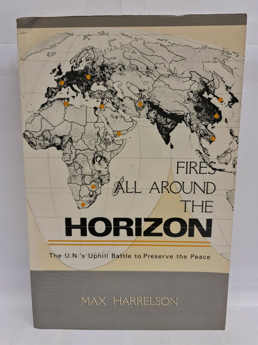 Fires All Around the Horizon: The U.N.'s Uphill Battle... by Harrelson