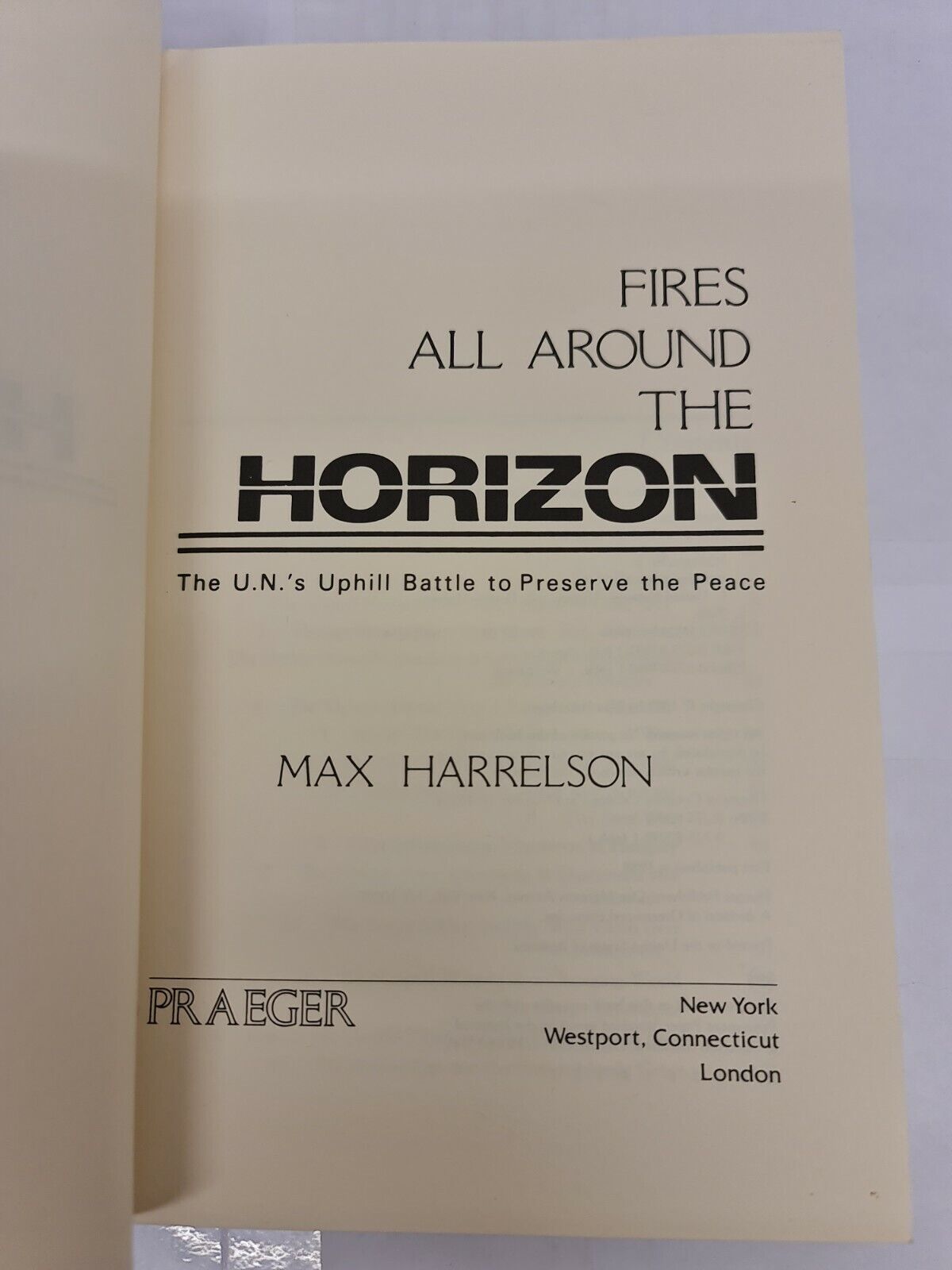 Fires All Around the Horizon: The U.N.'s Uphill Battle... by Harrelson