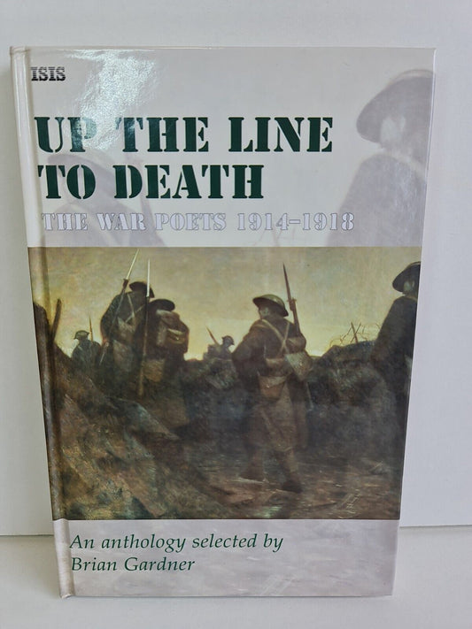 Up the Line to Death: War Poets, 1914-18 by B Gardner (1996 - ISIS Large Print)