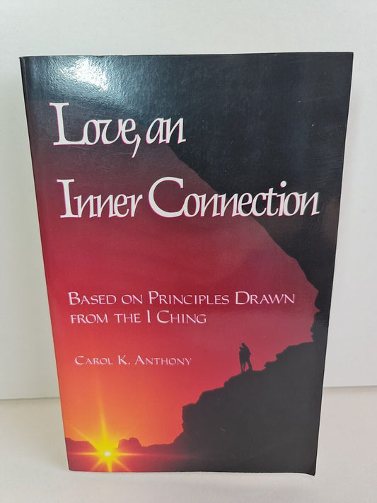 Love, an Inner Connection: Based on Principles Drawn from the I Ching (1993)