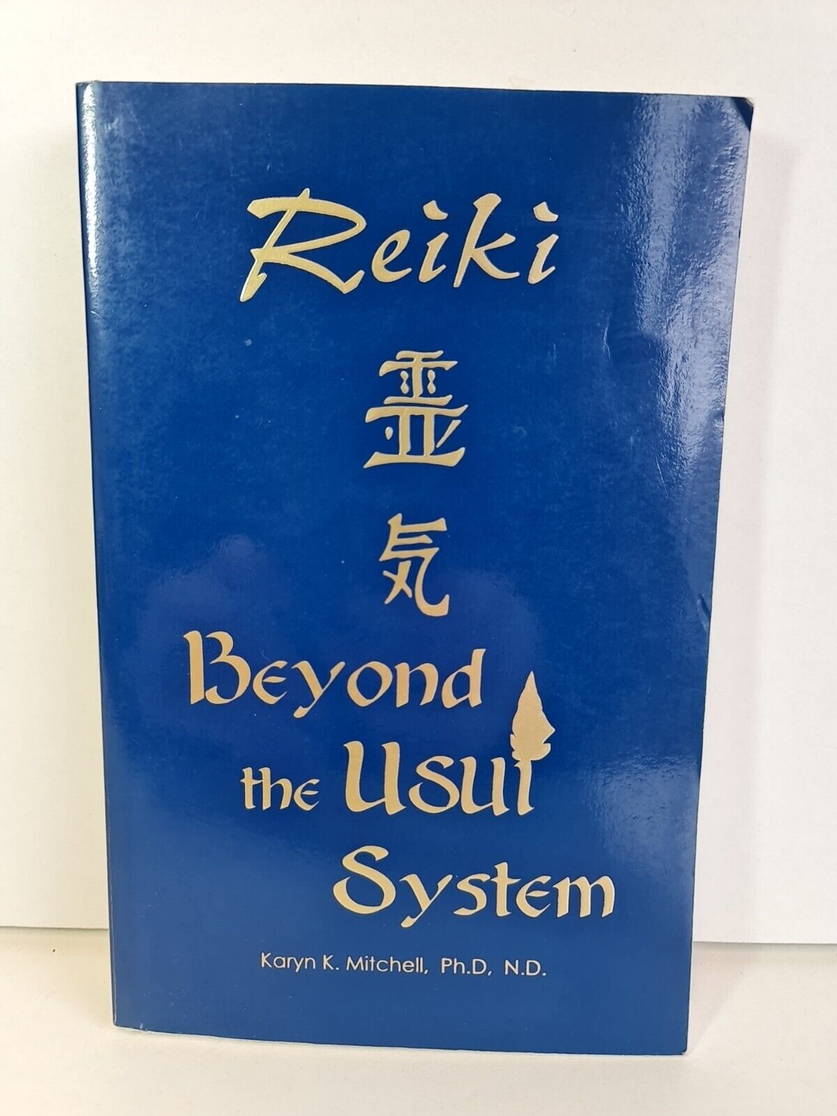 Reiki: Beyond the Usui System by Karyn K. Mitchell (1996)