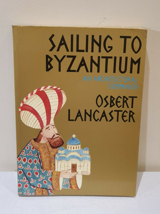 SIGNED - Sailing to Byzantium by Osbert Lancaster (1972)