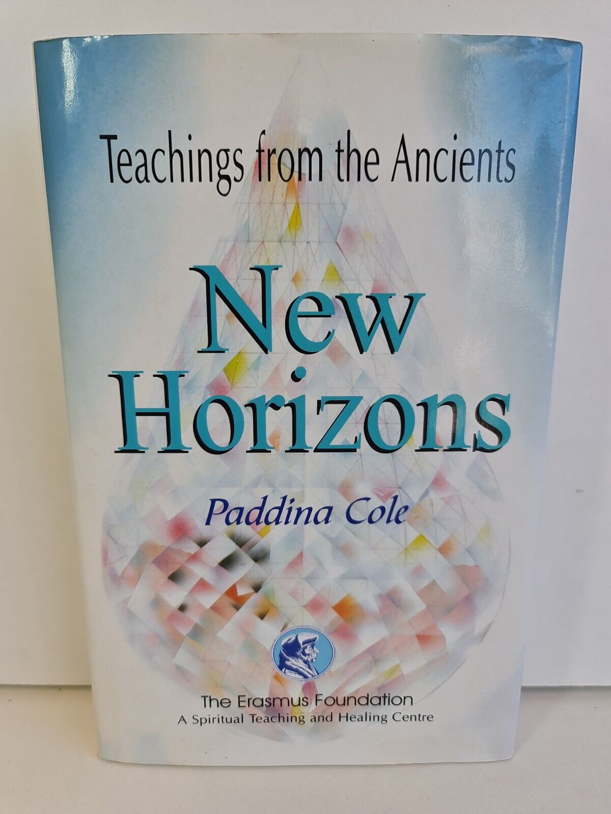 Teachings from the Ancients: New Horizons by Lady Paddina Cole